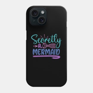 Secretly a Mermaid Phone Case