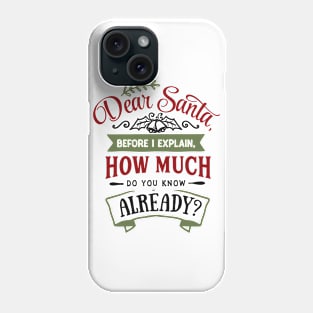 Funny Xsmas Dear Santa Phone Case