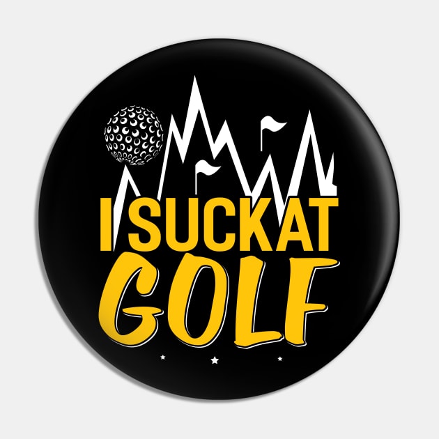 I Suck At Golf Pin by Tee__Dot