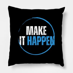 Make it Happen Pillow