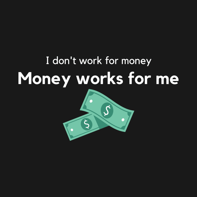 Money works for me by Stock & Style