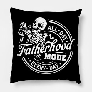 Skeleton Fatherhood Mode All Day Every Day Pillow