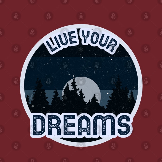 Live Your Dreams Retro by Ognisty Apparel