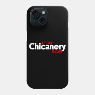 Let the Chicanery Begin Phone Case