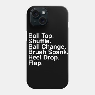 Tap Dancing Steps Tap Dancer Dance Teacher Phone Case