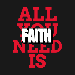 All you need is faith, mugs, masks, hoodies, notebooks, stickers, pins, T-Shirt