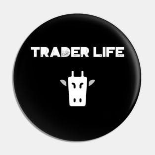 TRADER LIFE Pin