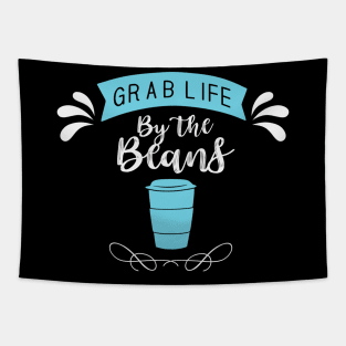 Grab Life From The Beans- Funny- Coffee Lover Tapestry