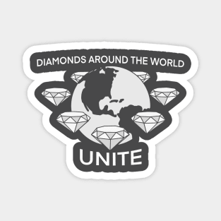 DIAMONDS AROUND THE WORLD UNITE. Magnet