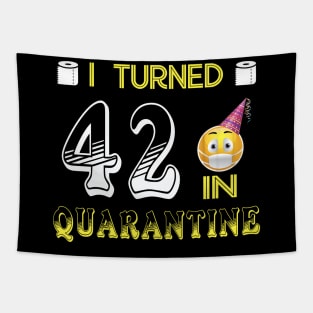 I Turned 42 in quarantine Funny face mask Toilet paper Tapestry