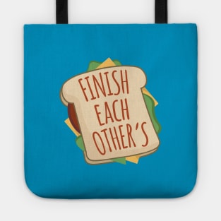 Finish Each Others Sandwiches Tote