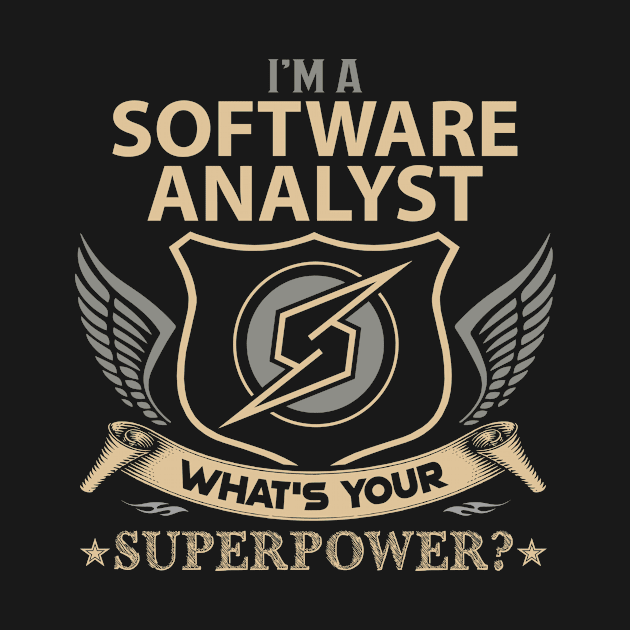 Software Analyst T Shirt - Superpower Gift Item Tee by Cosimiaart