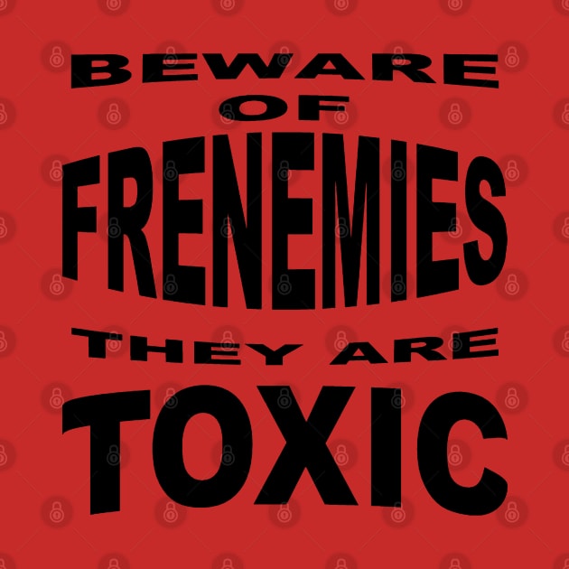 Beware of Frenemies by taiche