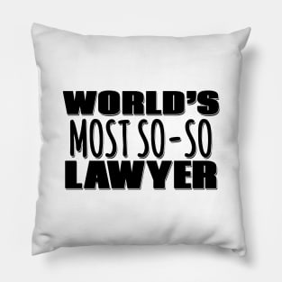 World's Most So-so Lawyer Pillow