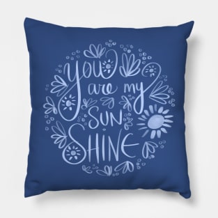 You Are My Sunshine Pillow