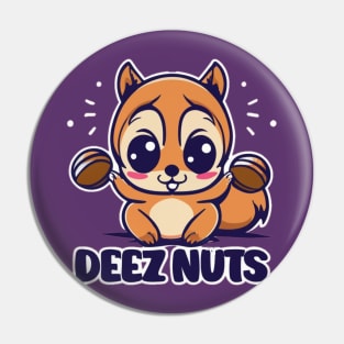 Deez Nuts Pin