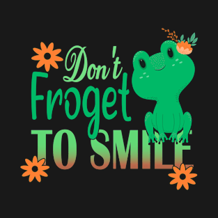 Don't Froget to Smile T-Shirt