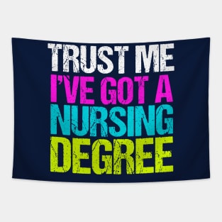 Trust Me I've Got a Nursing Degree Tapestry