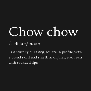 Chow chow definition T-Shirt