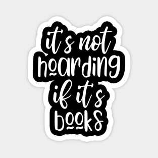 It's not hoarding if it's books Magnet