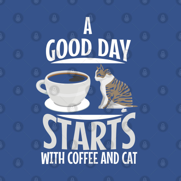 Discover A good day starts with coffee and cat - Funny Cat - T-Shirt