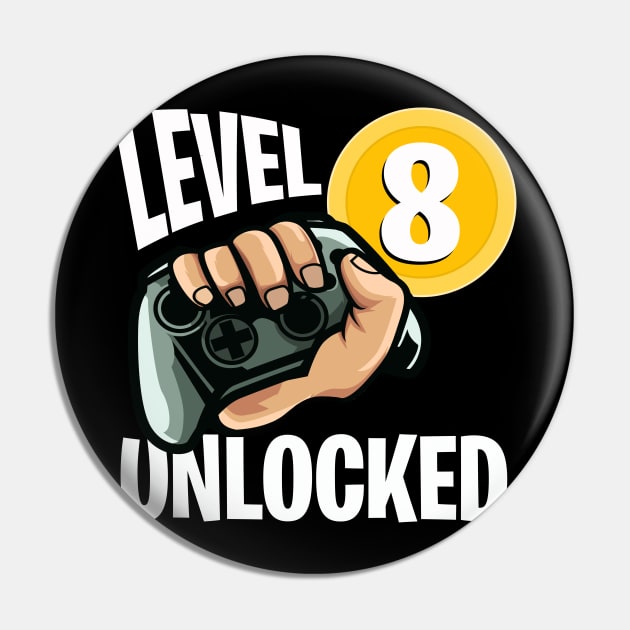 Level 8 Unlocked Video Gamer 8th Birthday T-Shirt - 8th Birthday Gift - Pin