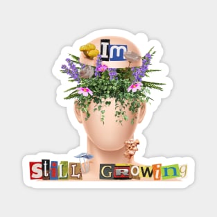 Im Still Growing (Plants) Magnet