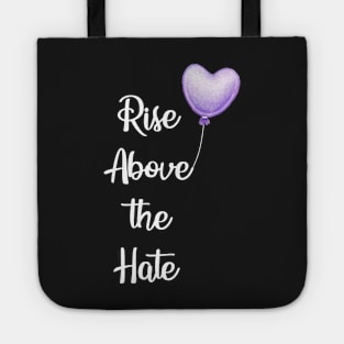 Rise Above the Hate (white text) Tote