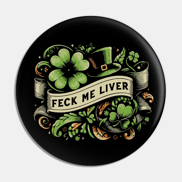 Feck Me Liver - St Patricks Day Pin by Trendsdk