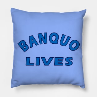 Banquo Lives Pillow