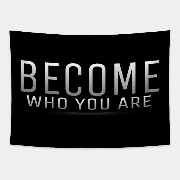 Become who you are by kuh Tapestry by joes