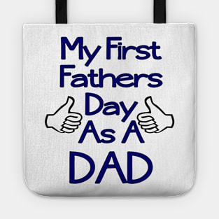 My First Father's Day As A Dad Tote