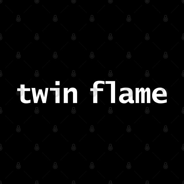 Twin Flame Minimal Typography White Text by ellenhenryart