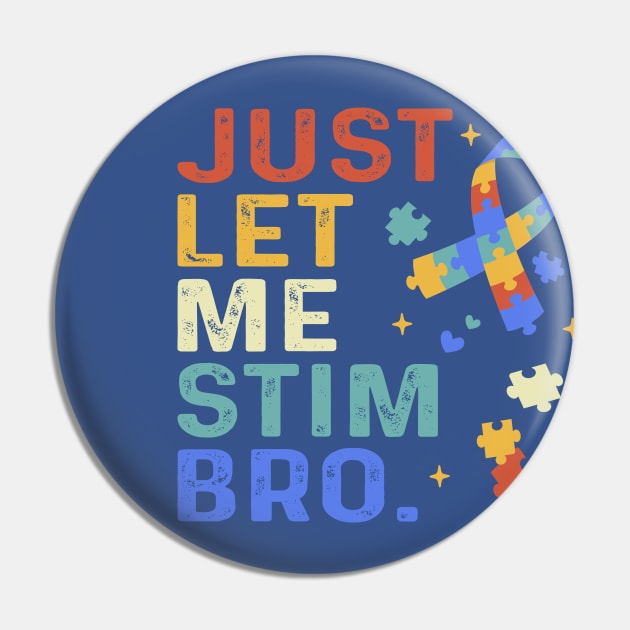 Just Let Me Stim Bro Pin by Crayoon