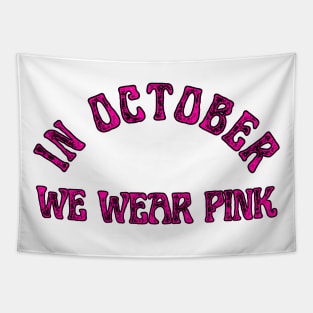 in october we Wear pink Tapestry