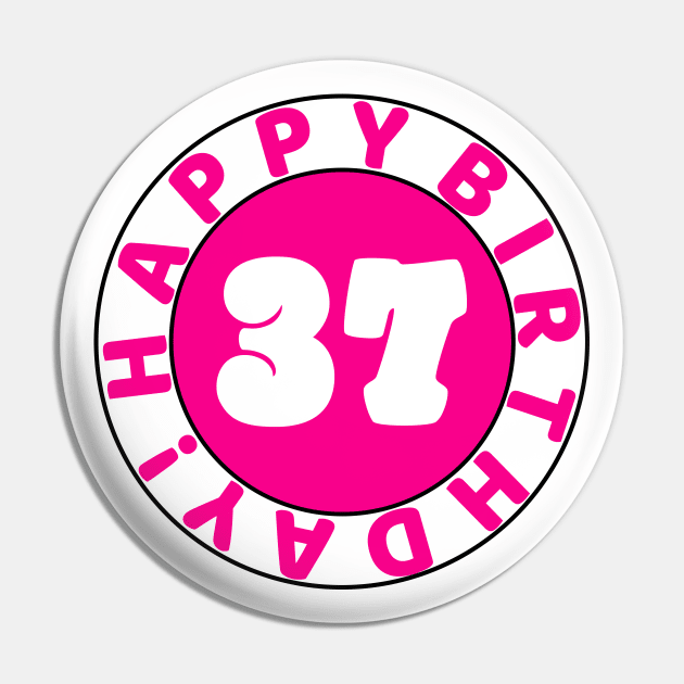 Happy 37th Birthday Pin by colorsplash