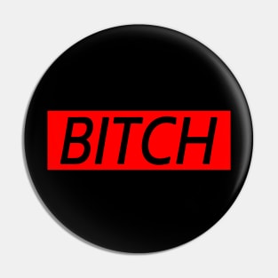 BITCH Pin