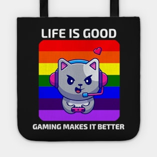 Life is good Gaming makes it better Tote