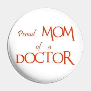 proud mom of a doctor Pin