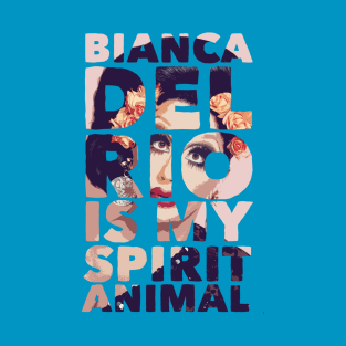 bianca is my spirit animal T-Shirt