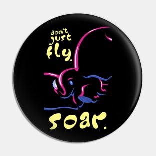 Don't Just Fly. Pin