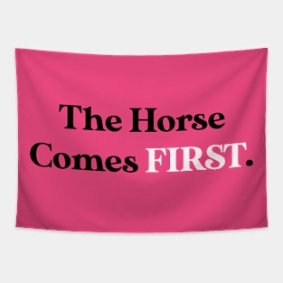 The Horse Comes FIRST. Tapestry