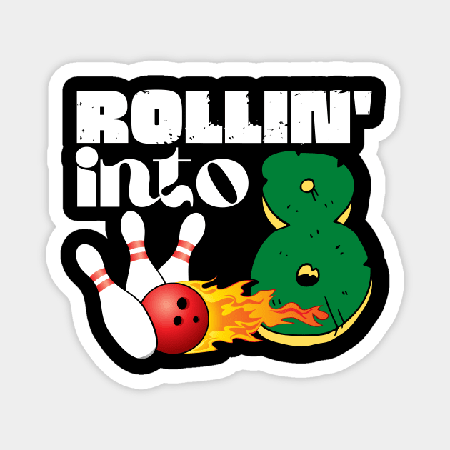 Rolling into 8 Eighth Birthday Bowling Gift Magnet by The WYLD Tribe