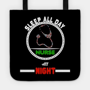 Sleep All Day Nurse At Night Nursing RN Tote