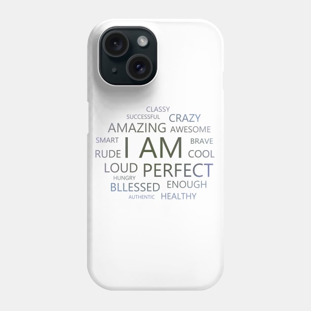 I am Affirmations, I am abundant Phone Case by FlyingWhale369