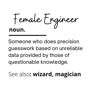 female engineer definition T-Shirt