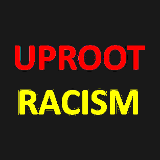 Uproot Racism T-Shirt