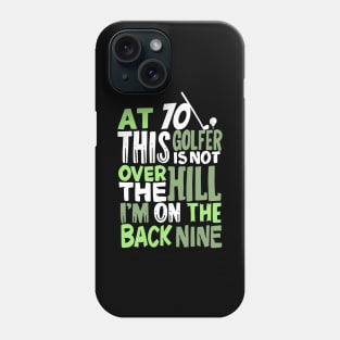 At 70 This Golfer Is Not Over The Hill Phone Case