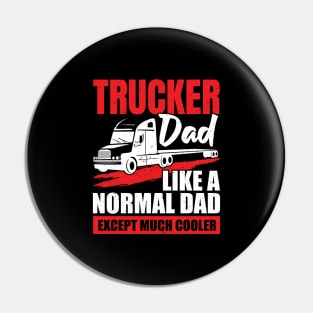 Trucker Dad Truck Driver Father Gift Pin