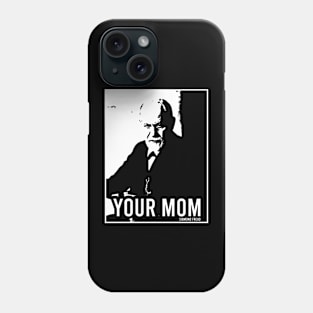 Sigmund Freud - Your Mom Phone Case